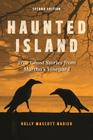 Haunted Island: True Ghost Stories from Martha's Vineyard By Holly Nadler Cover Image