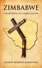 Zimbabwe: The Betrayal of a Noble Nation By Ellison Kudzayi Madenyika, Ellison Madenyika Cover Image