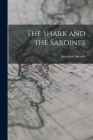 The Shark and the Sardines By Juan José 1904- Arévalo (Created by) Cover Image