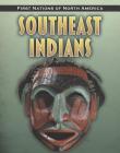 Southeast Indians (First Nations of North America) By Andrew Santella Cover Image
