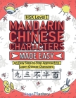 Mandarin Chinese Characters Made Easy: An Easy Step-by-Step Approach to Learn Chinese Characters (HSK Level 1) By Lingo Mastery Cover Image