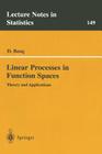 Linear Processes in Function Spaces: Theory and Applications (Lecture Notes in Statistics #149) By Denis Bosq Cover Image
