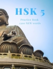 1300 new Essential Chinese Characters and Words for HSK 5: Practice Book for HSK 5 (Learning Chinese For Advanced) Cover Image