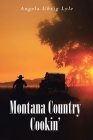 Montana Country Cookin' By Angela Uhrig Lyle Cover Image