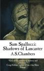 Sam Spallucci: Shadows Of Lancaster By A. S. Chambers Cover Image