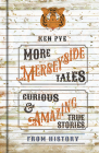 More Merseyside Tales: Curious & Amazing True Stories from History By Ken Pye Cover Image