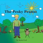 The Pesky Peanut: A True Story By Katie Corl, Melanie Fix (Illustrator) Cover Image
