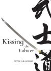 Kissing The Lobster By Peter Grandbois Cover Image
