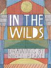 In The Wilds: Drawings by Nigel Peake Cover Image