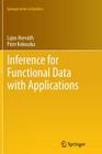 Inference for Functional Data with Applications By Lajos Horváth, Piotr Kokoszka Cover Image