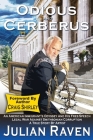 Odious And Cerberus: An American Immigrant's Odyssey And His Free Speech Legal War Against Smithsonian Corruption Cover Image