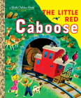 The Little Red Caboose (Little Golden Book) By Marian Potter, Tibor Gergely (Illustrator) Cover Image