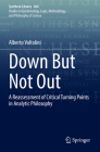 Down But Not Out: A Reassessment of Critical Turning Points in Analytic Philosophy (Synthese Library #464) Cover Image