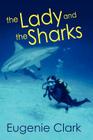 The Lady and the Sharks By Eugenie Clark Cover Image