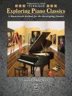 Exploring Piano Classics Technique: A Masterwork Method for the Developing Pianist By Nancy Bachus (Editor) Cover Image