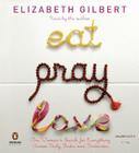 Eat, Pray, Love: One Woman's Search for Everything Across Italy, India and Indonesia By Elizabeth Gilbert Cover Image
