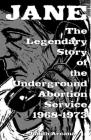 Jane: The Legendary Story of the Underground Abortion Service, 1968-1973 (Scene History) Cover Image