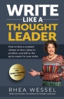 Write Like a Thought Leader: How to Find a Constant Stream of Story Ideas to Position Yourself As the Go-To Expert in Your Niche Cover Image