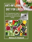 Anti-inflammatory Diet For Lipedema: Your Comprehensive Guide to Transform Your Health, heal Lipedema and Embrace Life with Vitality Cover Image