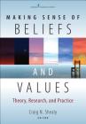 Making Sense of Beliefs and Values: Theory, Research, and Practice By Craig N. Shealy (Editor) Cover Image