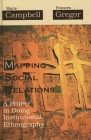 Mapping Social Relations: A Primer in Doing Institutional Ethnography By Marie L. Campbell, Frances Gregor Cover Image