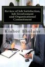 Review of Job Satisfaction, Job Involvement and Organizational Commitment By Kishor Prakash Bholane Cover Image