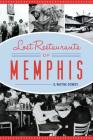 Lost Restaurants of Memphis (American Palate) Cover Image
