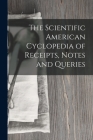 The Scientific American Cyclopedia of Receipts, Notes and Queries By Anonymous Cover Image