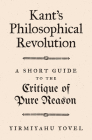Kant's Philosophical Revolution: A Short Guide to the Critique of Pure Reason Cover Image
