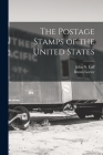 The Postage Stamps of the United States By Benno Loewy, John N. Luff Cover Image