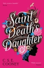Saint Death's Daughter (Saint Death Series #1) By C. S. E. Cooney Cover Image