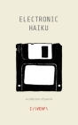 Electronic Haiku: A collection of poems By C. \Vehf\ Cover Image