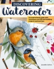 Complete Guide to Watercolor Techniques: Detailed Step-By-Step Instructions to Paint 32 Beautiful Projects By Jennifer LeFevre Cover Image