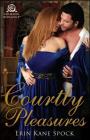 Courtly Pleasures (Courtly Love #1) By Erin Kane Spock Cover Image