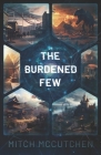 The Burdened Few By Mitch McCutchen Cover Image
