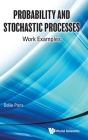 Probability and Stochastic Processes: Work Examples Cover Image