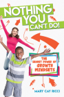 Nothing You Can't Do!: The Secret Power of Growth Mindsets By Mary Cay Ricci Cover Image
