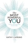 The Most Powerful You: 7 Bravery-Boosting Paths to Career Bliss By Kathy Caprino Cover Image