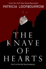 The Knave of Hearts: Part 9 of the Red Dog Conspiracy By Patricia Loofbourrow Cover Image