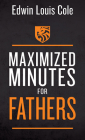 Maximized Minutes for Fathers Cover Image
