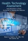 Health Technology Assessment: Using Biostatistics to Break the Barriers of Adopting New Medicines By Robert B. Hopkins Ma Mba Phd, Ron Goeree Ma Cover Image