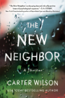 The New Neighbor: A Thriller By Carter Wilson Cover Image