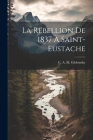 La rébellion de 1837 à Saint-Eustache By C. A. M. Globensky Cover Image