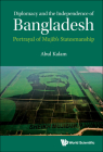 Diplomacy and the Independence of Bangladesh: Portrayal of Mujib's Statesmanship By Abul Kalam Cover Image