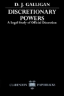 Discretionary Powers: A Legal Study of Official Descretion (Clarendon Paperbacks) Cover Image