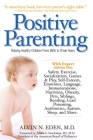 Positive Parenting: Raising Healthy Children From Birth to Three Years By Alvin Eden, M.D., James Stockman, III M.D. (Foreword by) Cover Image