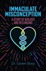 Immaculate Misconception: A Story of Biology and Belonging By Gwen Bass Cover Image