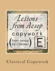 Lessons from Aesop: Elementary Print Copywork By Amy Maze Cover Image