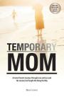 Temporary Mom: A Foster Parent's Journey Through Love and Loss and the Lessons God Taught Me Along the Way By Bess Lewis Cover Image