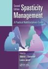 Spasticity Management: A Practical Multidisciplinary Guide By Valerie L. Stevenson (Editor), Louise Jarrett (Editor) Cover Image